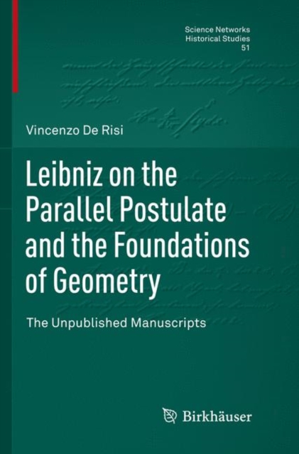 Leibniz on the Parallel Postulate and the Foundations of Geometry