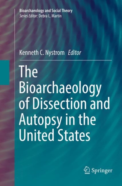 Bioarchaeology of Dissection and Autopsy in the United States