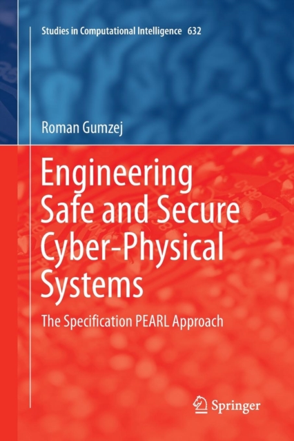 Engineering Safe and Secure Cyber-Physical Systems