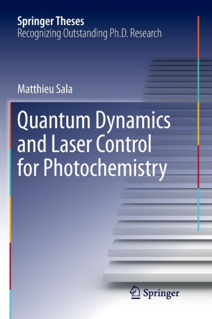 Quantum Dynamics and Laser Control for Photochemistry