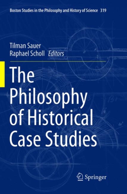 Philosophy of Historical Case Studies