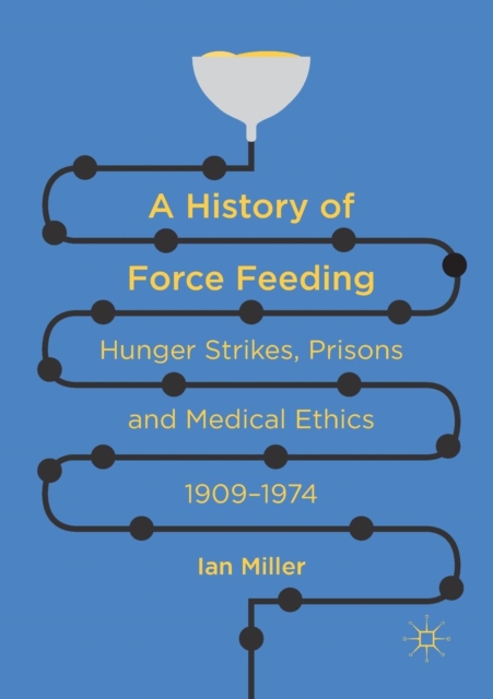 History of Force Feeding