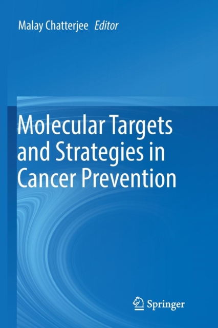 Molecular Targets and Strategies in Cancer Prevention