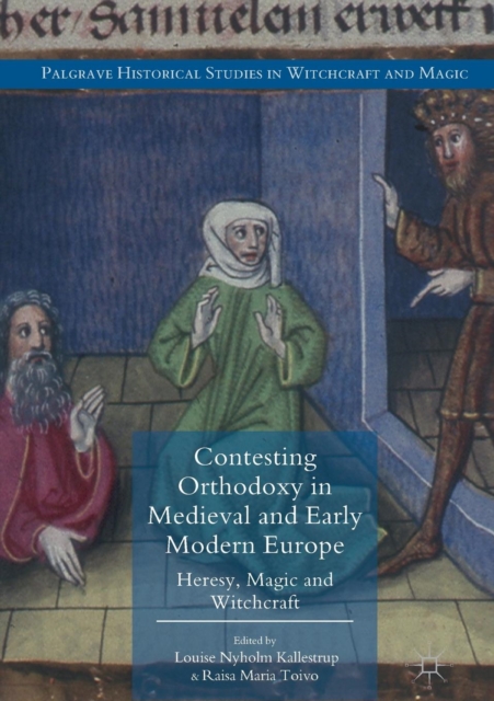 Contesting Orthodoxy in Medieval and Early Modern Europe