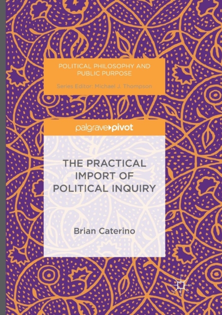 Practical Import of Political Inquiry