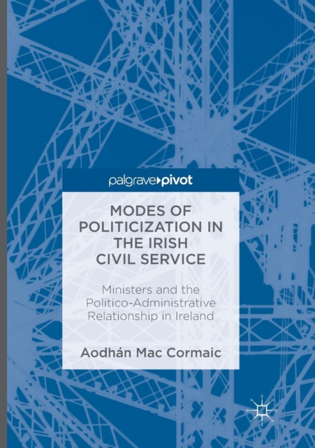 Modes of Politicization in the Irish Civil Service