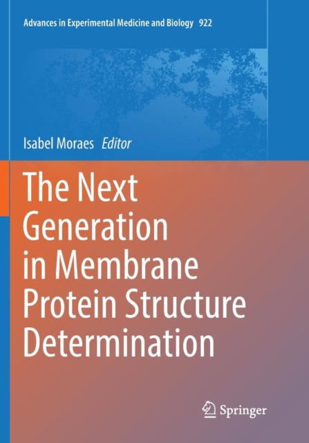 Next Generation in Membrane Protein Structure Determination