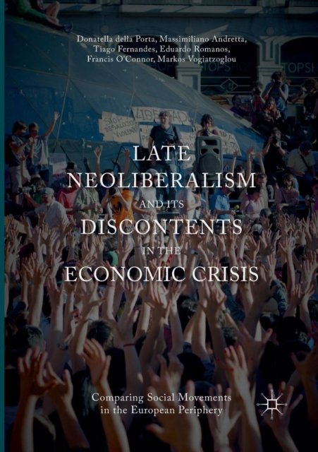 Late Neoliberalism and its Discontents in the Economic Crisis