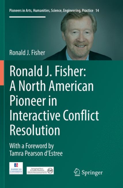 Ronald J. Fisher: A North American Pioneer in Interactive Conflict Resolution