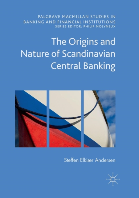 Origins and Nature of Scandinavian Central Banking