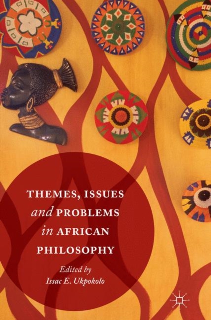 Themes, Issues and Problems in African Philosophy