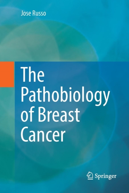 Pathobiology of Breast Cancer