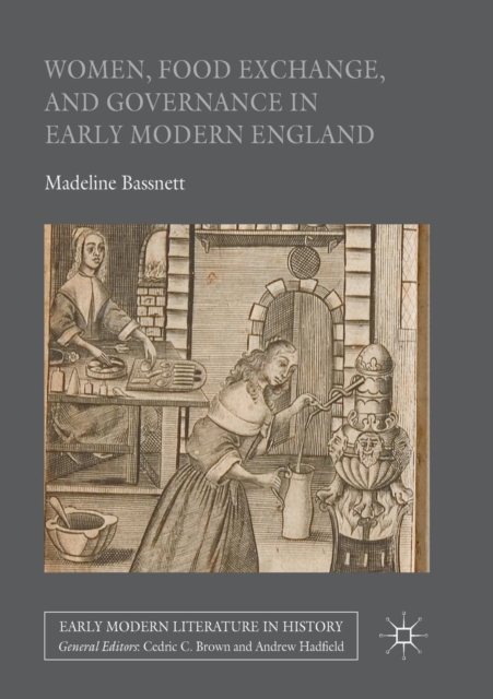 Women, Food Exchange, and Governance in Early Modern England