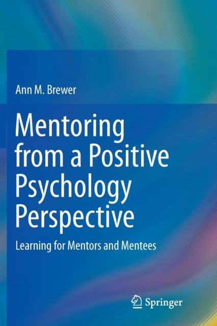 Mentoring from a Positive Psychology Perspective