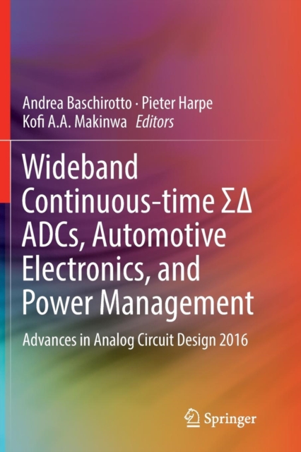 Wideband Continuous-time    ADCs, Automotive Electronics, and Power Management