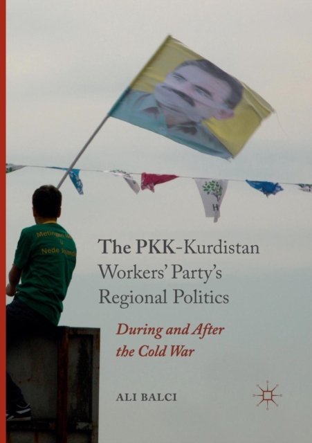 PKK-Kurdistan Workers' Party's Regional Politics