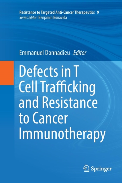 Defects in T Cell Trafficking and Resistance to Cancer Immunotherapy