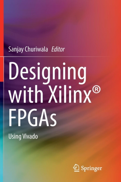 Designing with Xilinx (R) FPGAs