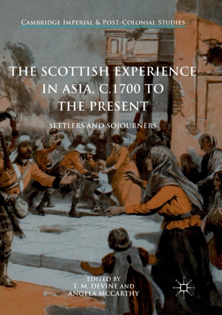 Scottish Experience in Asia, c.1700 to the Present