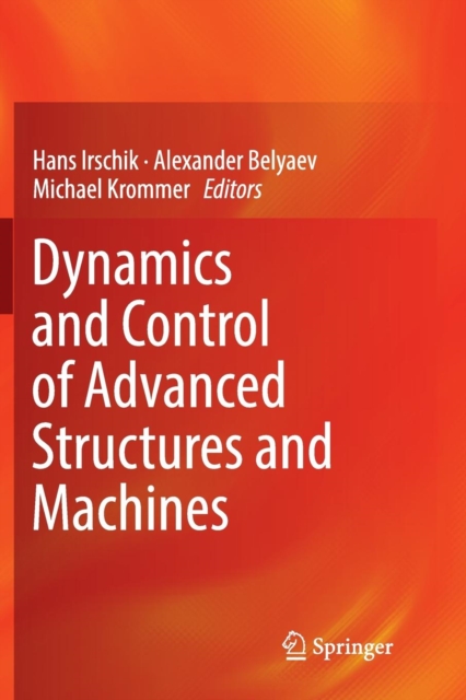 Dynamics and Control of Advanced Structures and Machines