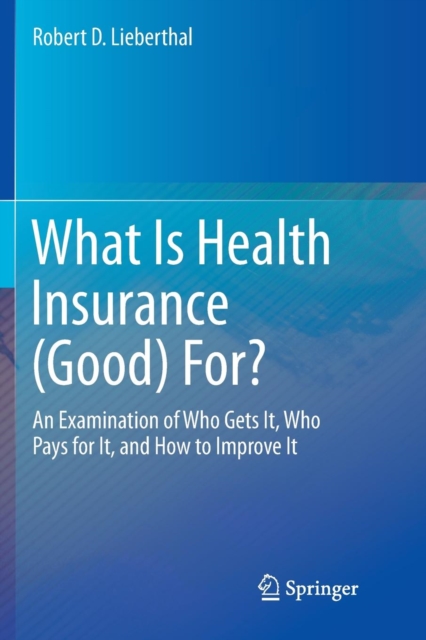 What Is Health Insurance (Good) For?