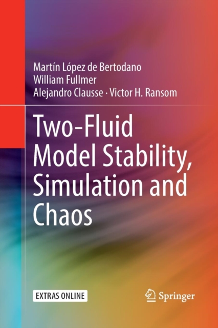 Two-Fluid Model Stability, Simulation and Chaos