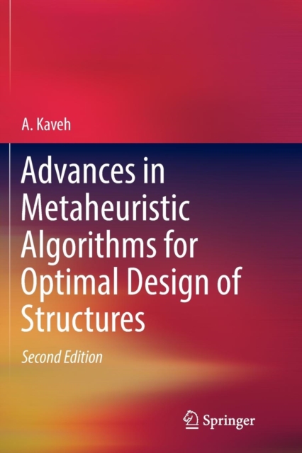 Advances in Metaheuristic Algorithms for Optimal Design of Structures