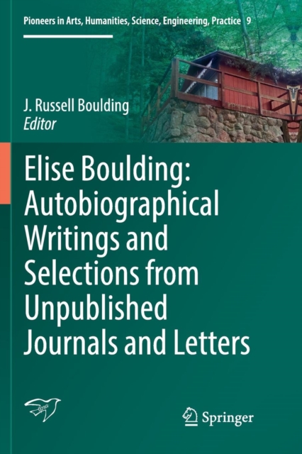 Elise Boulding: Autobiographical Writings and Selections from Unpublished Journals and Letters