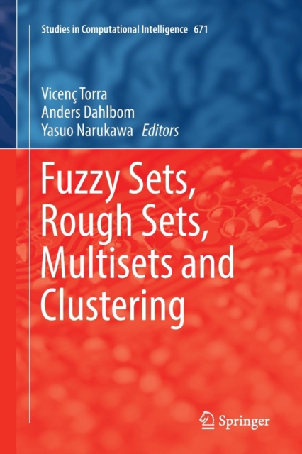 Fuzzy Sets, Rough Sets, Multisets and Clustering