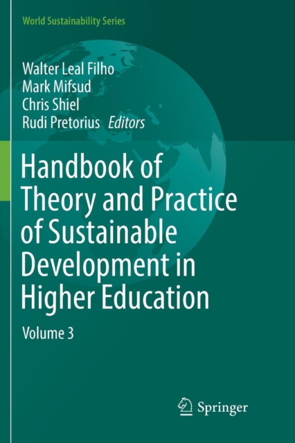 Handbook of Theory and Practice of Sustainable Development in Higher Education