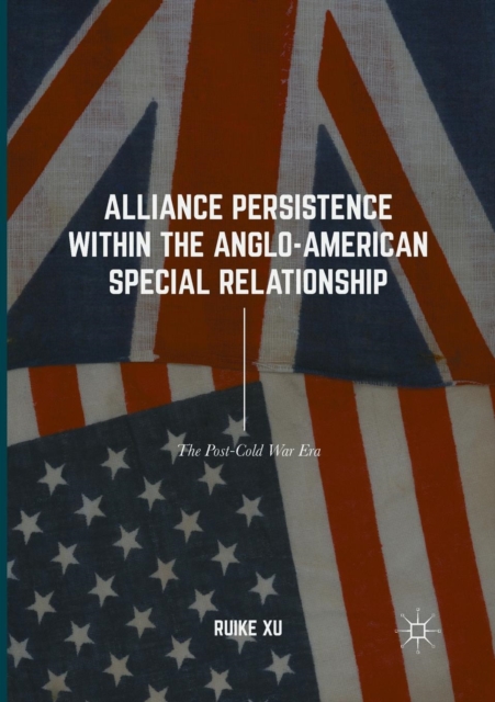 Alliance Persistence within the Anglo-American Special Relationship
