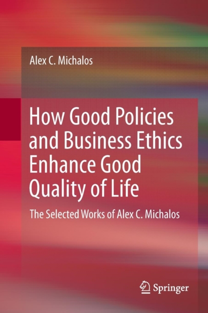 How Good Policies and Business Ethics Enhance Good Quality of Life