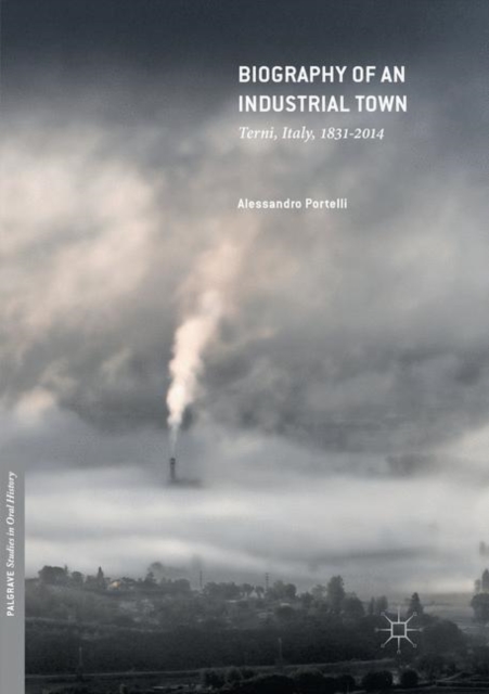 Biography of an Industrial Town