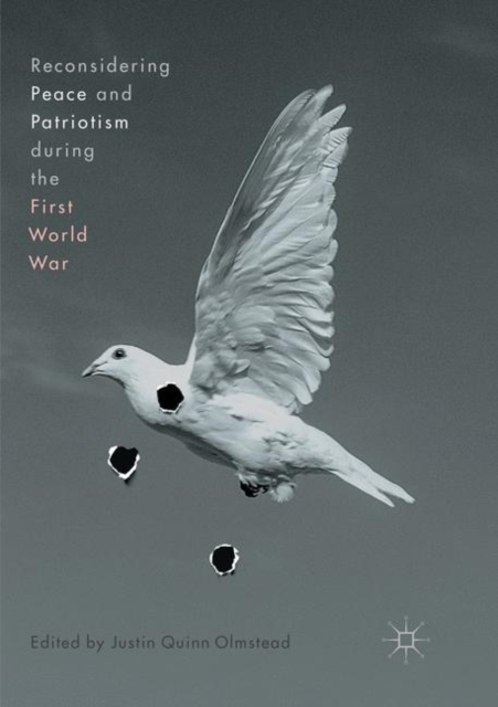 Reconsidering Peace and Patriotism during the First World War