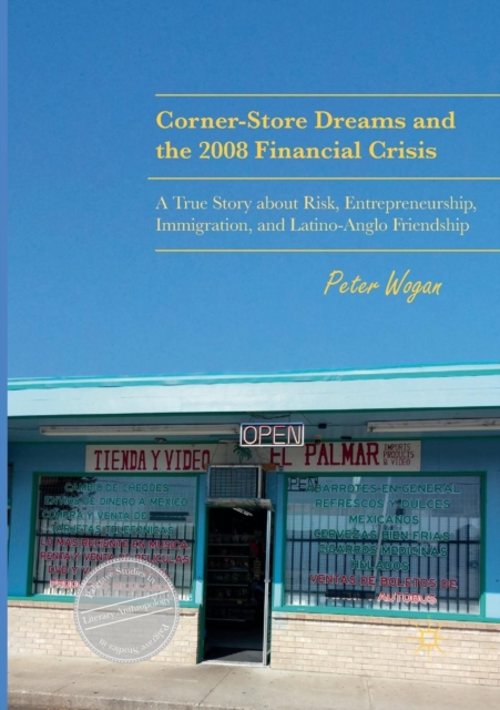 Corner-Store Dreams and the 2008 Financial Crisis