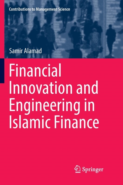 Financial Innovation and Engineering in Islamic Finance