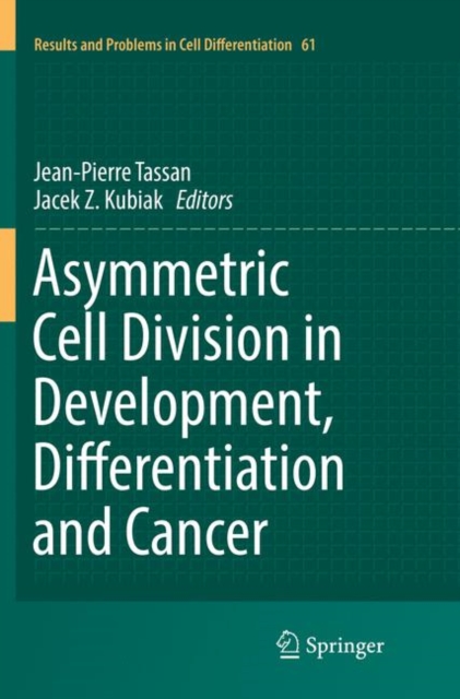 Asymmetric Cell Division in Development, Differentiation and Cancer
