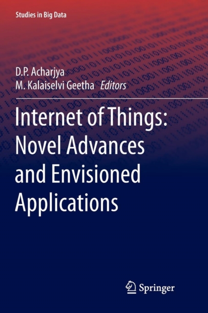 Internet of Things: Novel Advances and Envisioned Applications