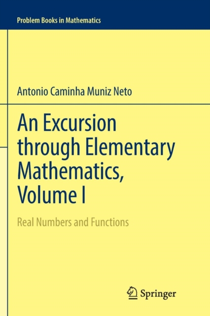 Excursion through Elementary Mathematics, Volume I
