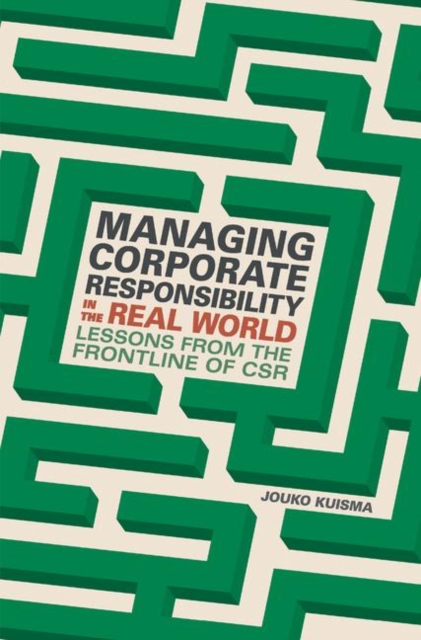 Managing Corporate Responsibility in the Real World