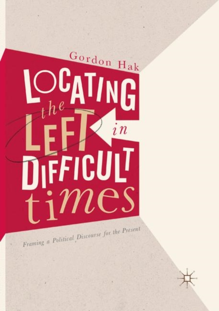 Locating the Left in Difficult Times