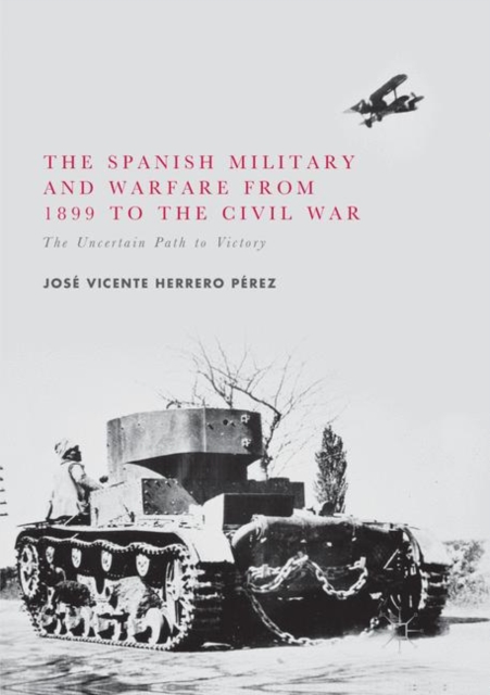 Spanish Military and Warfare from 1899 to the Civil War