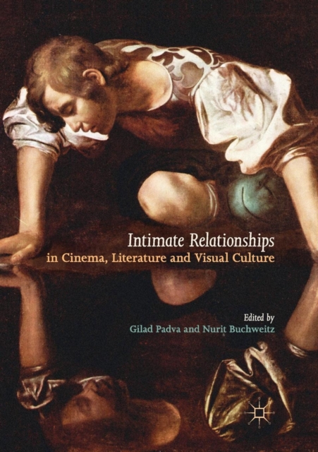 Intimate Relationships in Cinema, Literature and Visual Culture