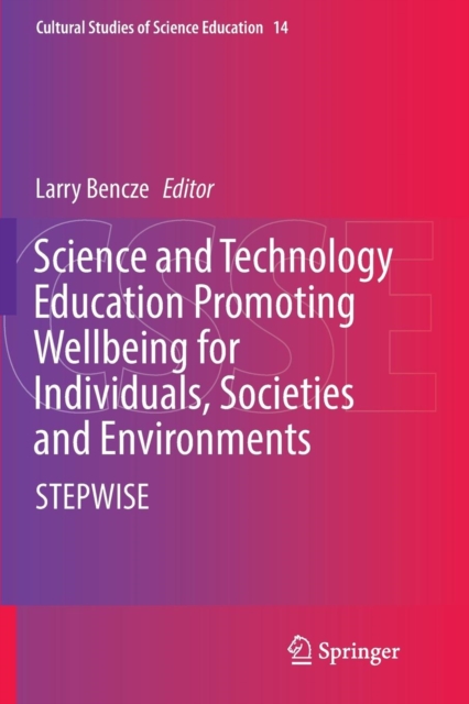 Science and Technology Education Promoting Wellbeing for Individuals, Societies and Environments