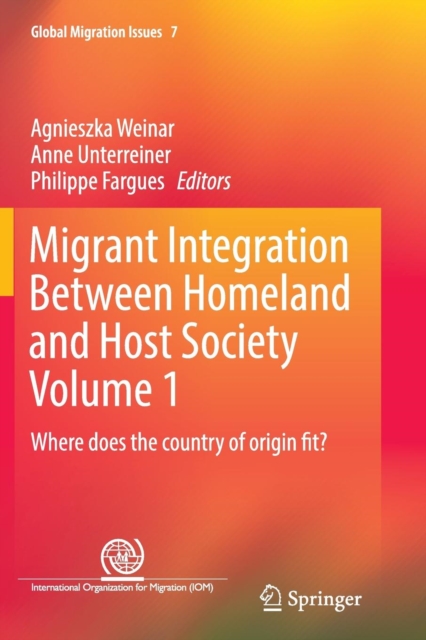 Migrant Integration Between Homeland and Host Society Volume 1