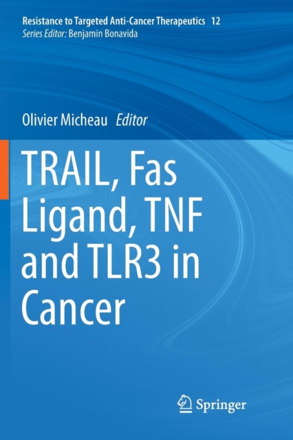 TRAIL, Fas Ligand, TNF and TLR3 in Cancer