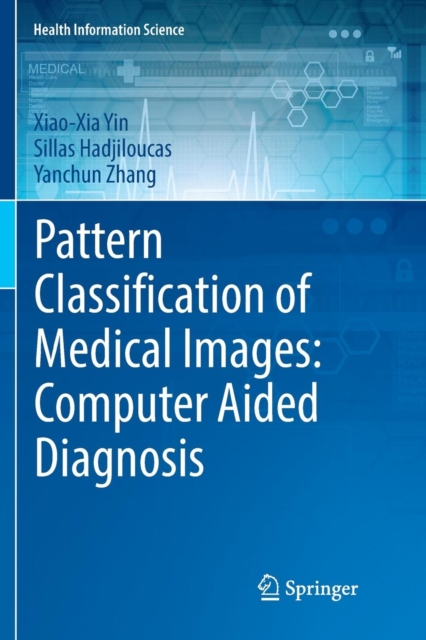 Pattern Classification of Medical Images: Computer Aided Diagnosis