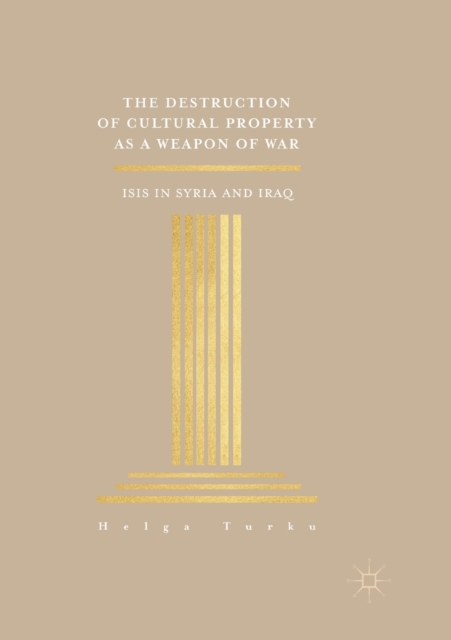 Destruction of Cultural Property as a Weapon of War