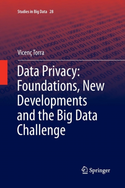 Data Privacy: Foundations, New Developments and the Big Data Challenge