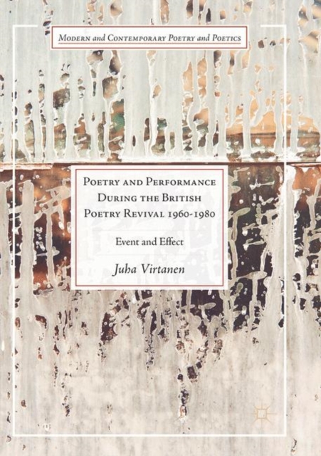 Poetry and Performance During the British Poetry Revival 1960-1980